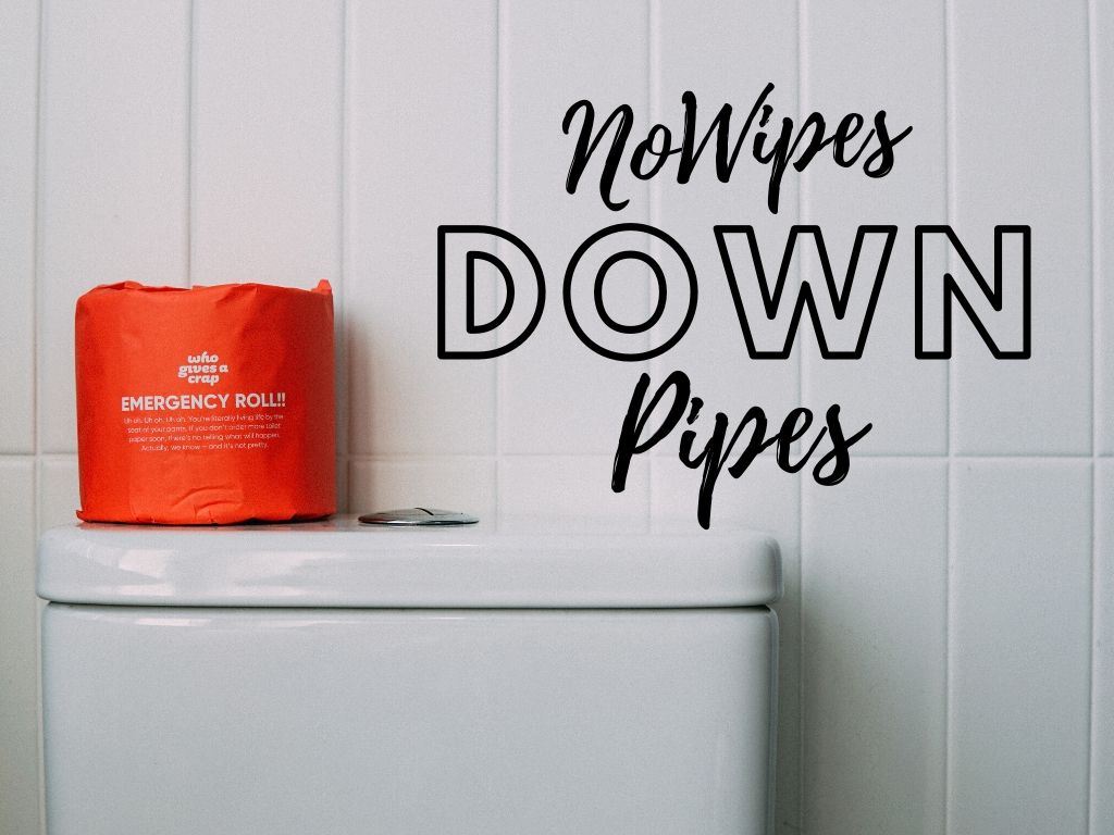 No Wipes Down Pipes