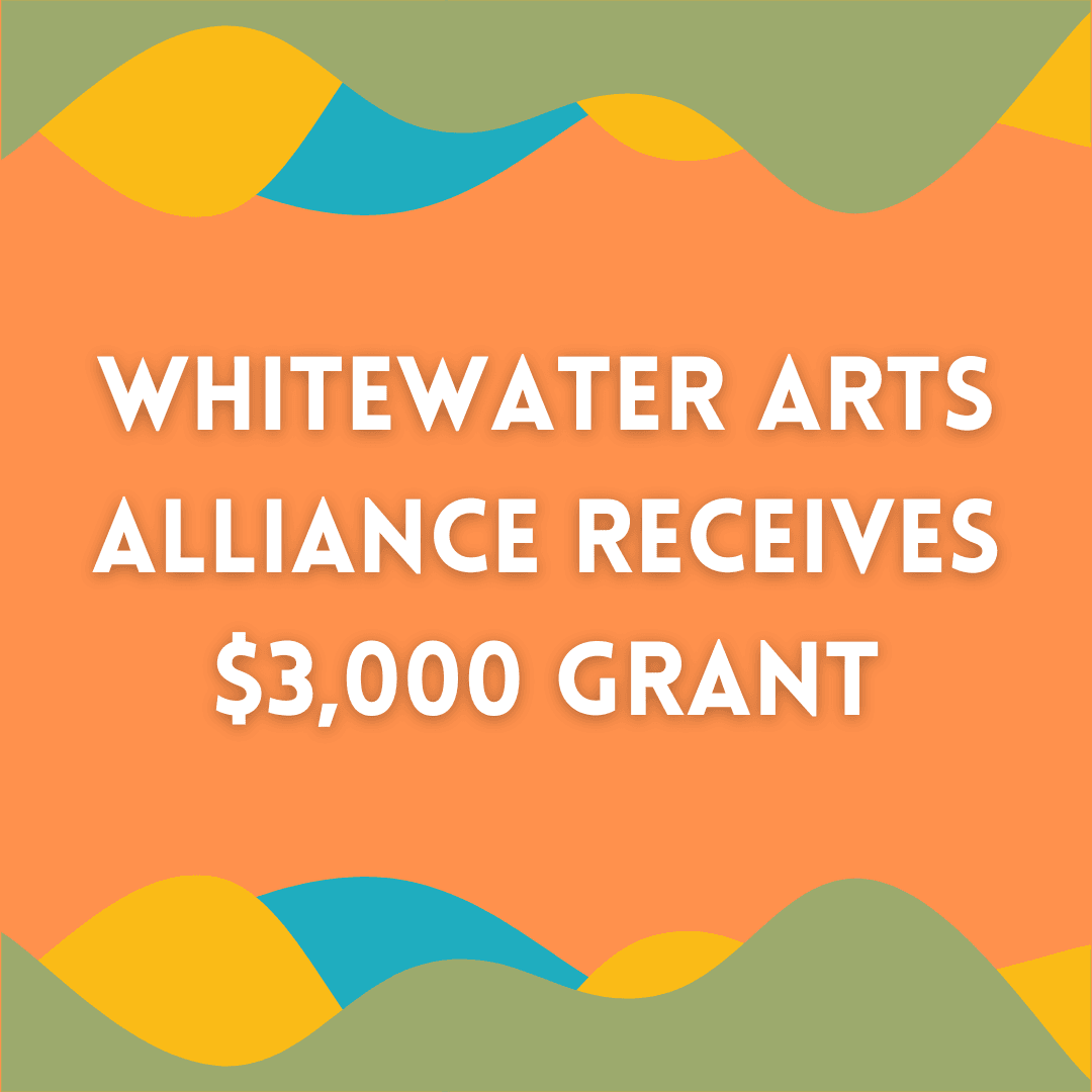 Whitewater Arts Alliance grant